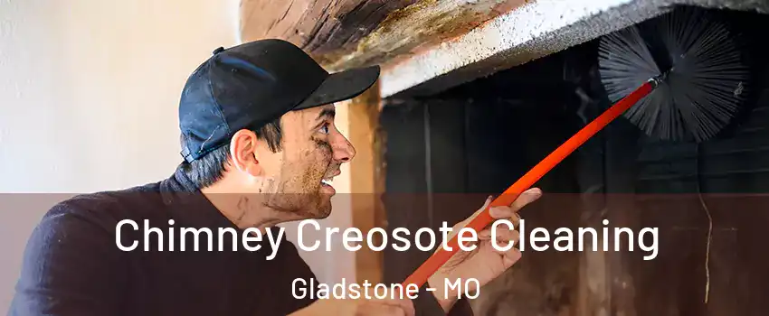  Chimney Creosote Cleaning Gladstone - MO