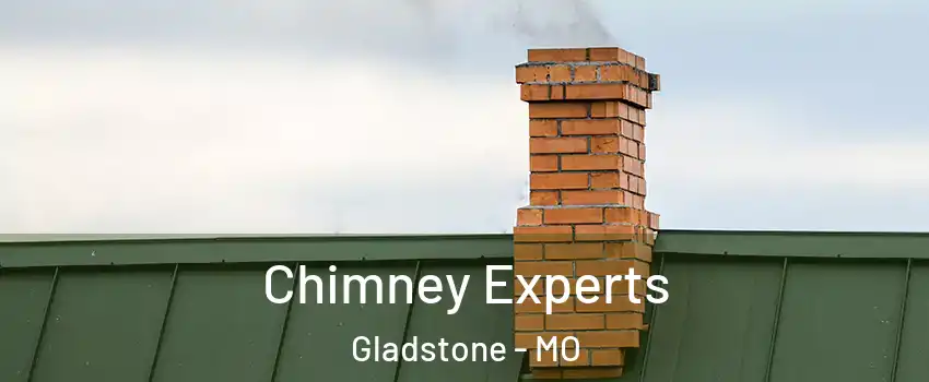 Chimney Experts Gladstone - MO