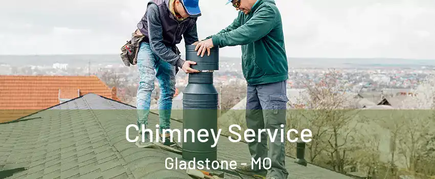  Chimney Service Gladstone - MO