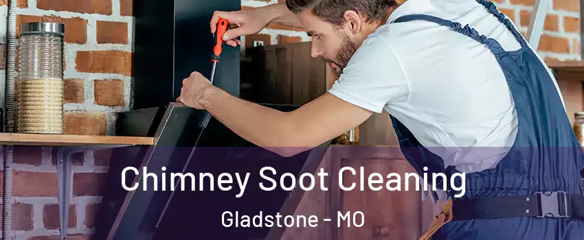  Chimney Soot Cleaning Gladstone - MO