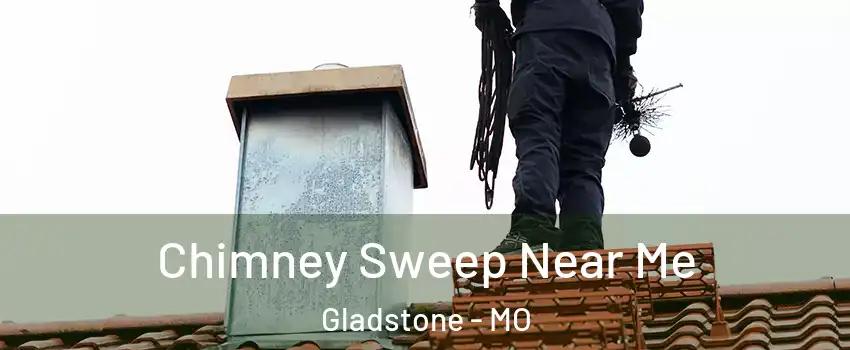  Chimney Sweep Near Me Gladstone - MO