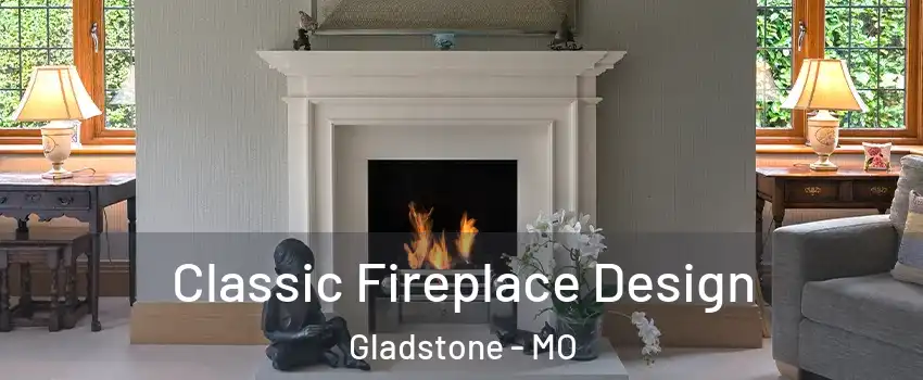  Classic Fireplace Design Gladstone - MO