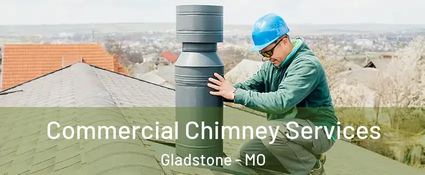  Commercial Chimney Services Gladstone - MO