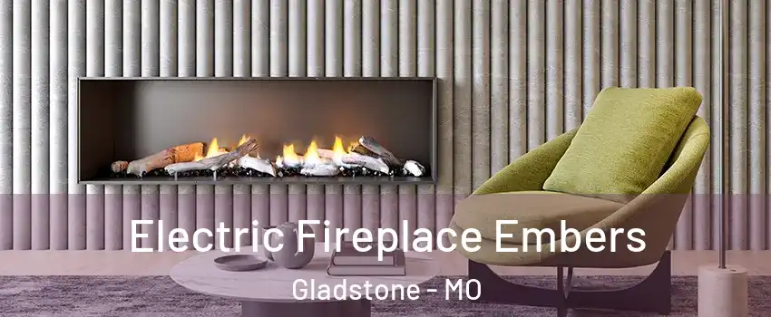  Electric Fireplace Embers Gladstone - MO