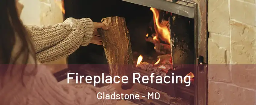  Fireplace Refacing Gladstone - MO