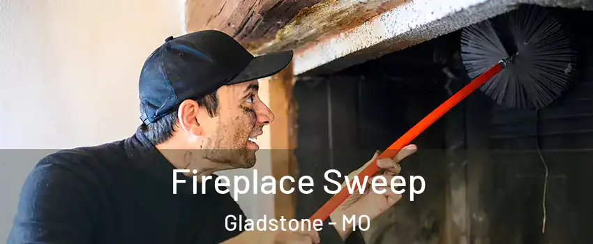  Fireplace Sweep Gladstone - MO