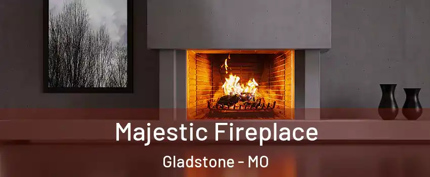  Majestic Fireplace Gladstone - MO