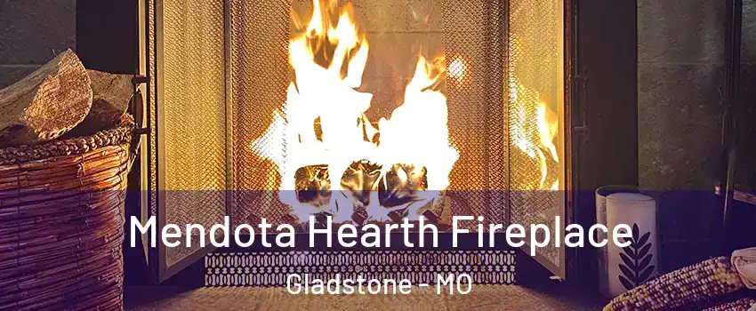  Mendota Hearth Fireplace Gladstone - MO