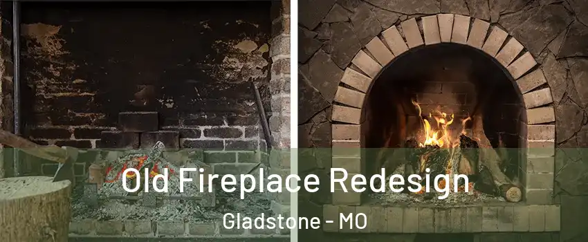  Old Fireplace Redesign Gladstone - MO