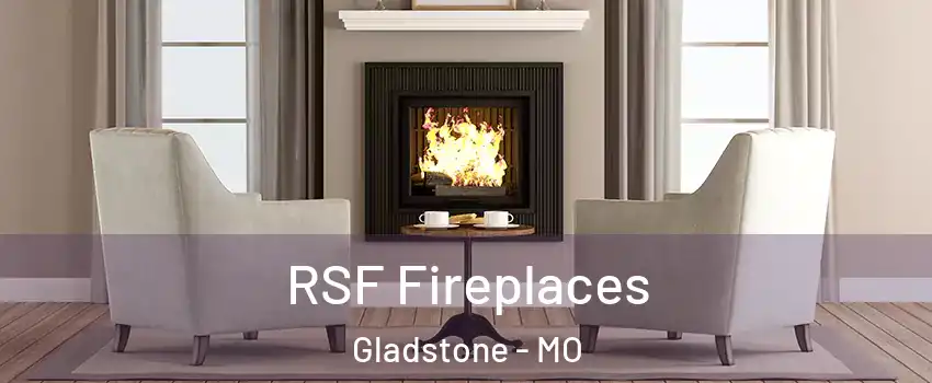  RSF Fireplaces Gladstone - MO