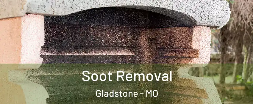  Soot Removal Gladstone - MO