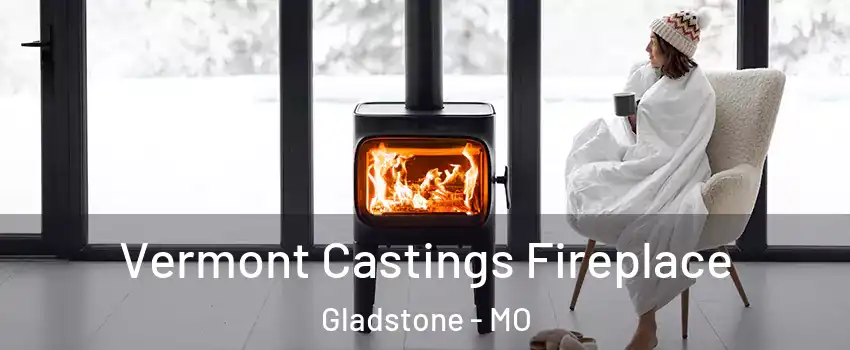  Vermont Castings Fireplace Gladstone - MO